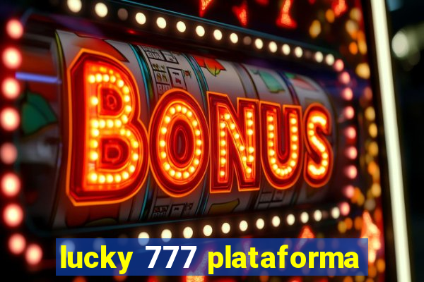 lucky 777 plataforma